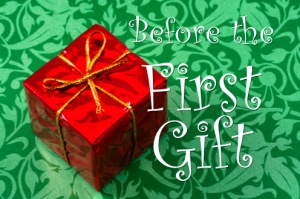Before the First Gift